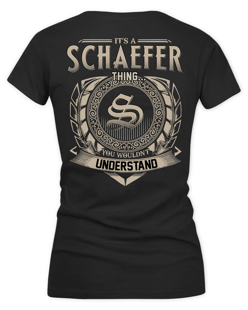 SCHAEFER HH88-K2–Personalized Name Quote Apparel “It’s a/an NAME Thing You Wouldn’t Understand”