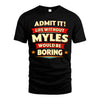 MYLES HH88-K2-106–Personalized Funny Quote Apparel “Life Without NAME Would Be Boring”
