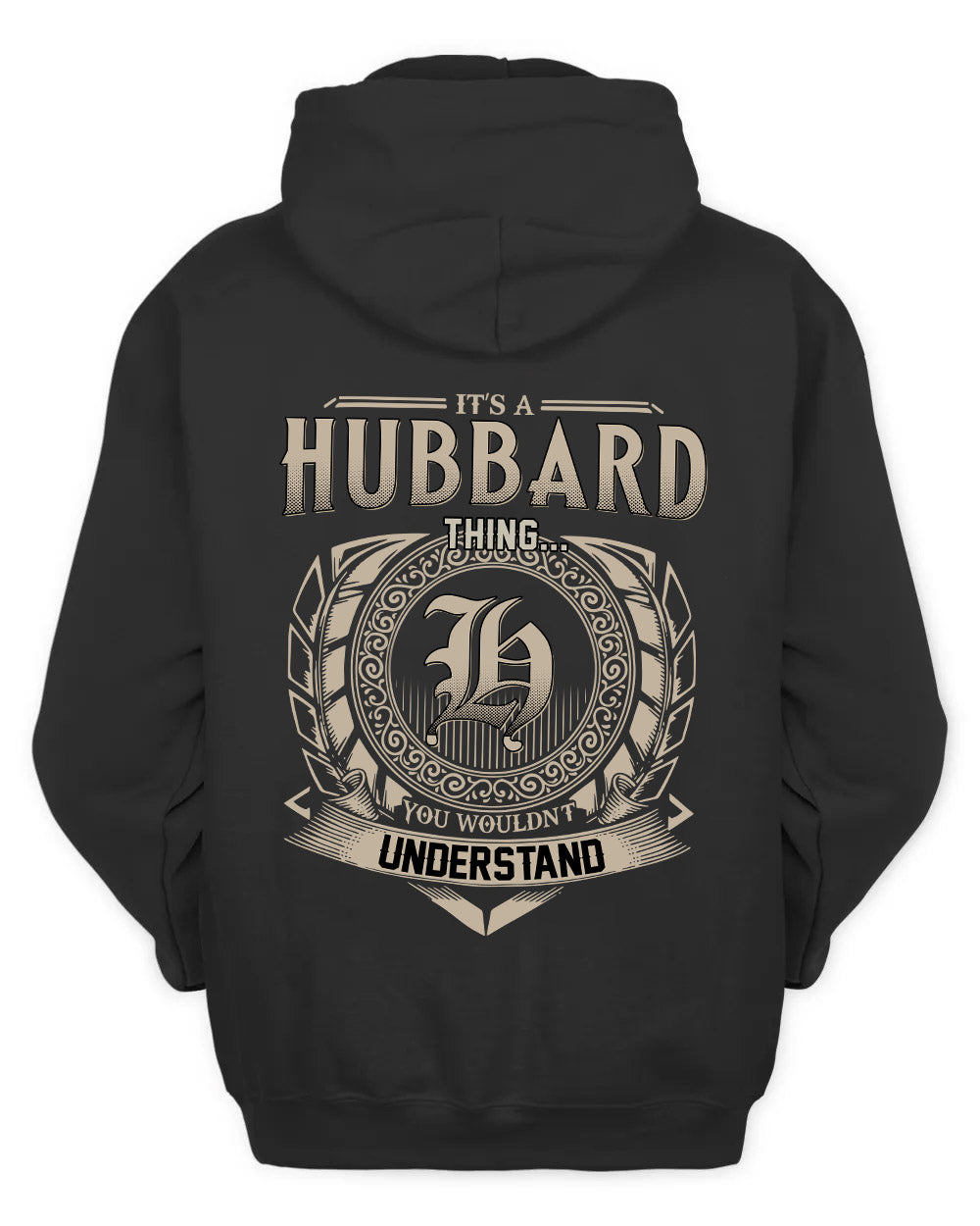 HUBBARD HH88-K2–Personalized Name Quote Apparel “It’s a/an NAME Thing You Wouldn’t Understand”
