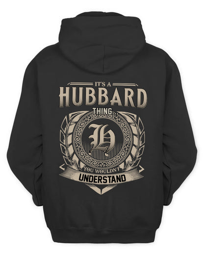 HUBBARD HH88-K2–Personalized Name Quote Apparel “It’s a/an NAME Thing You Wouldn’t Understand”