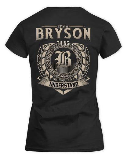 BRYSON HH88-K2–Personalized Name Quote Apparel “It’s a/an NAME Thing You Wouldn’t Understand”
