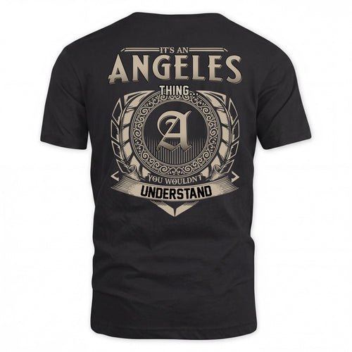 ANGELES HH88-K2–Personalized Name Quote Apparel “It’s a/an NAME Thing You Wouldn’t Understand”