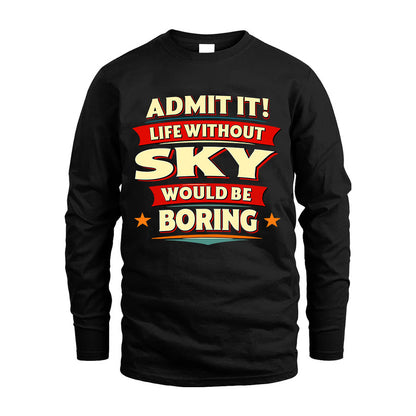 SKY HH88-K2-106–Personalized Funny Quote Apparel “Life Without NAME Would Be Boring”