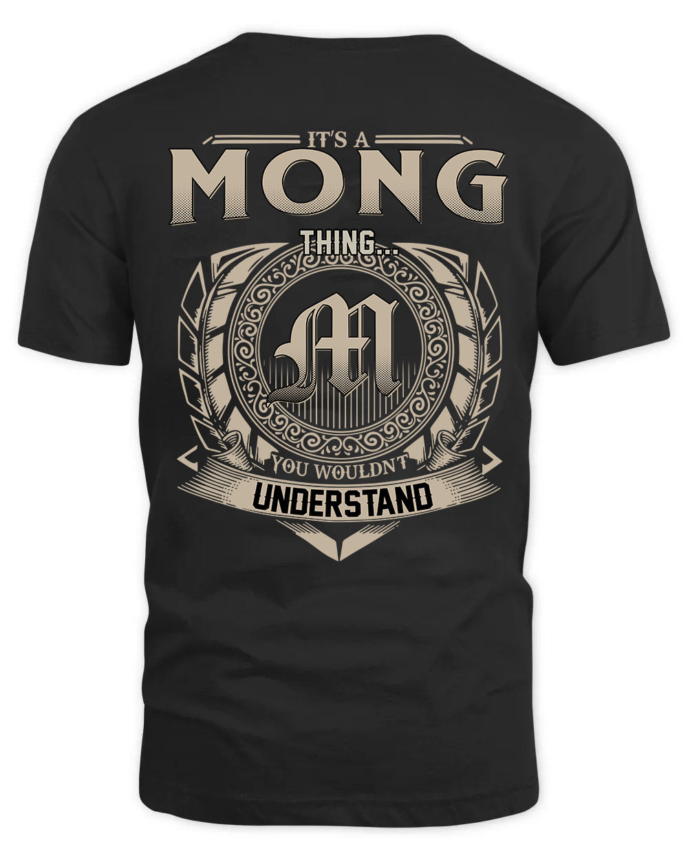 MONG HH88-K2–Personalized Name Quote Apparel “It’s a/an NAME Thing You Wouldn’t Understand”
