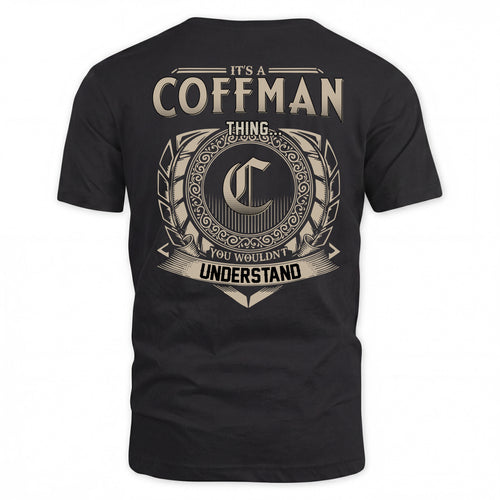 COFFMAN HH88-K2–Personalized Name Quote Apparel “It’s a/an NAME Thing You Wouldn’t Understand”