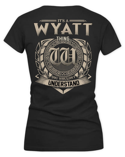 WYATT HH88-K2–Personalized Name Quote Apparel “It’s a/an NAME Thing You Wouldn’t Understand”