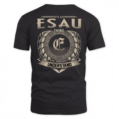 ESAU HH88-K2–Personalized Name Quote Apparel “It’s a/an NAME Thing You Wouldn’t Understand”