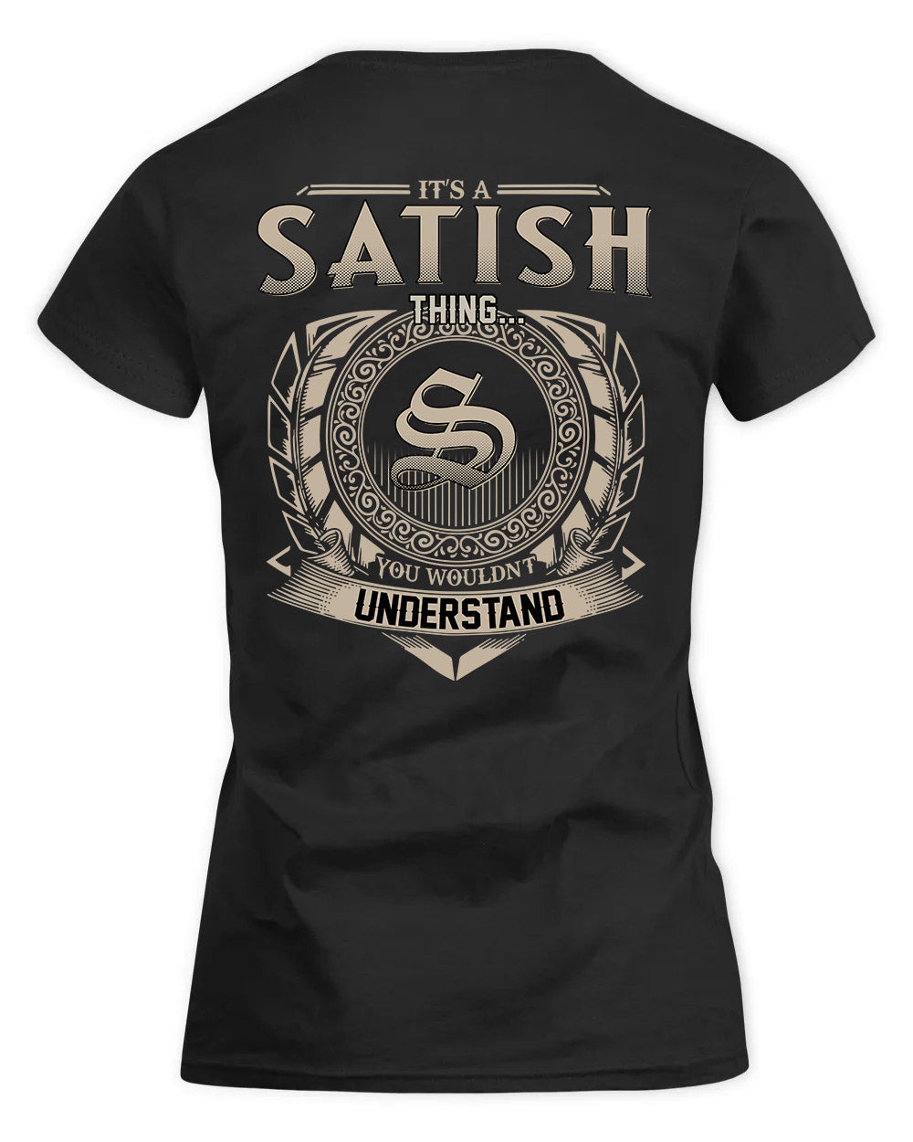 SATTERFIELD HH88-K2–Personalized Name Quote Apparel “It’s a/an NAME Thing You Wouldn’t Understand”
