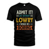 LOWRY HH88-K2–Personalized Funny Quote Apparel “Life Without NAME Would Be Boring”