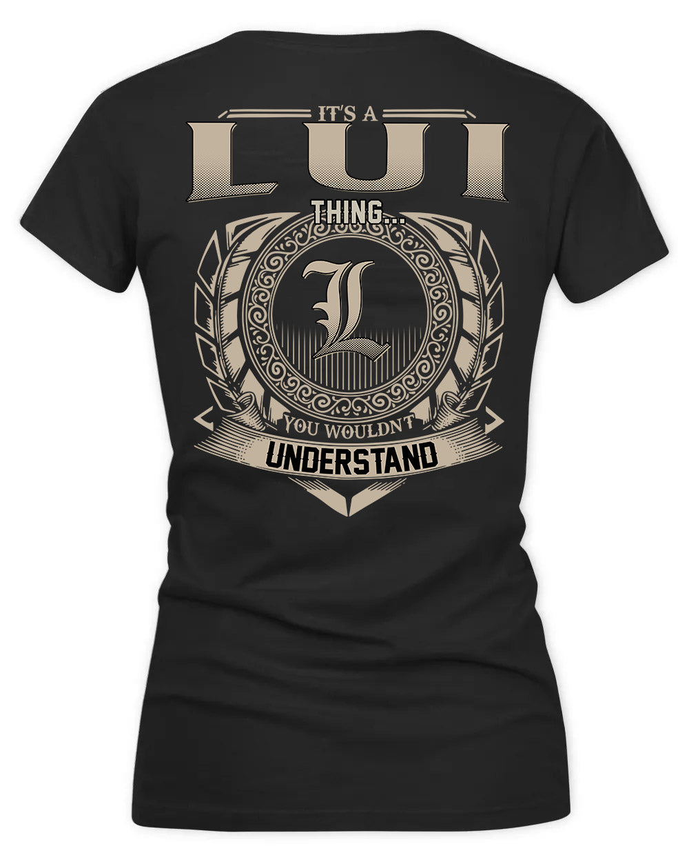 LUIZ HH88-K2–Personalized Name Quote Apparel “It’s a/an NAME Thing You Wouldn’t Understand”