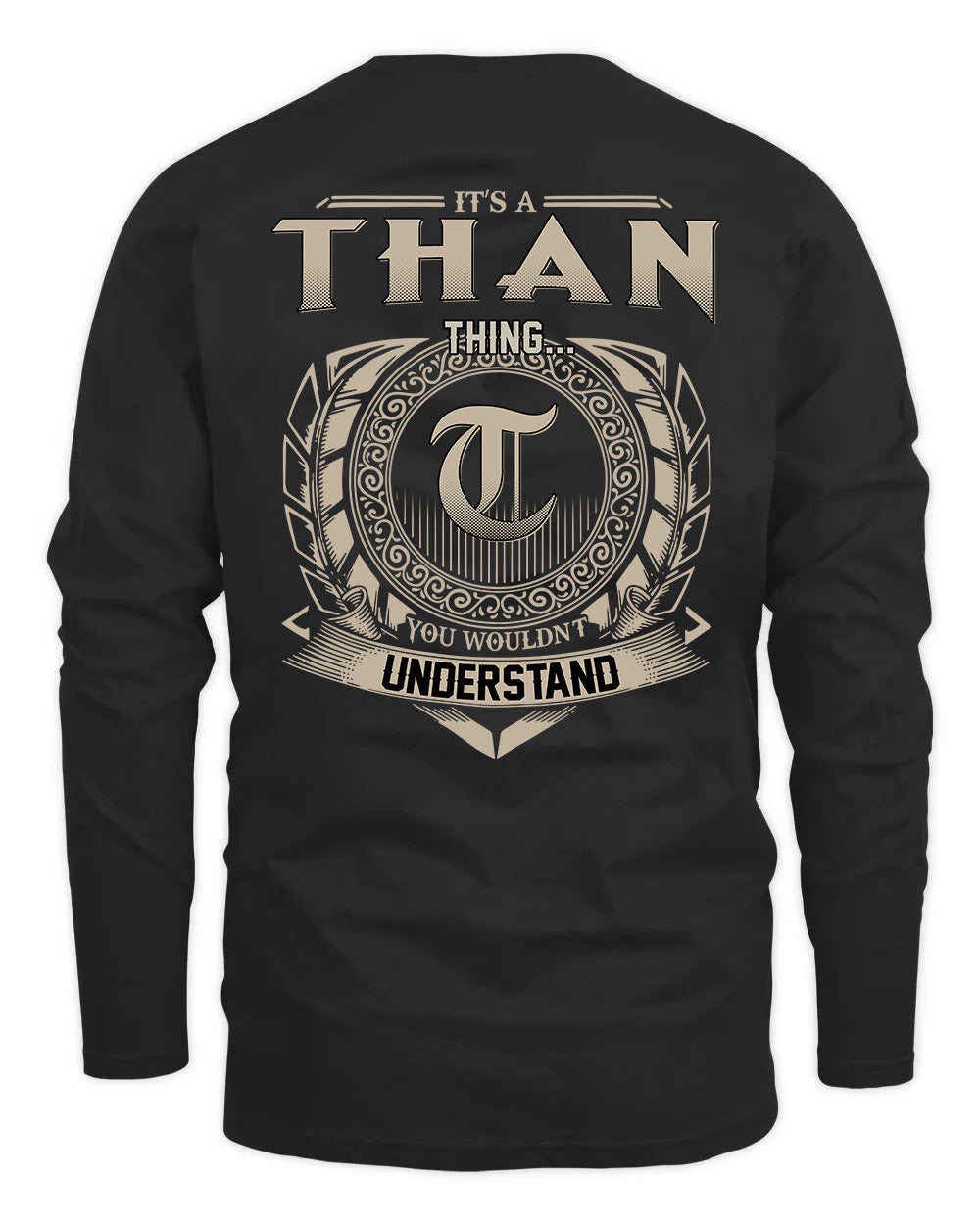 THAN HH88-K2–Personalized Name Quote Apparel “It’s a/an NAME Thing You Wouldn’t Understand”