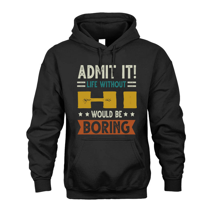 HI HH88-K2–Personalized Funny Quote Apparel “Life Without NAME Would Be Boring”