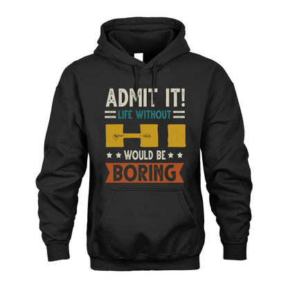 HI HH88-K2–Personalized Funny Quote Apparel “Life Without NAME Would Be Boring”