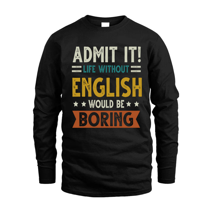 ENGLISH HH88-K2–Personalized Funny Quote Apparel “Life Without NAME Would Be Boring”