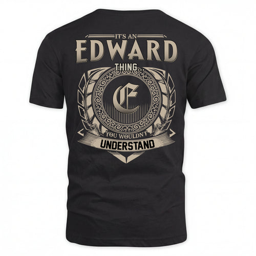 EDWARD HH88-K2–Personalized Name Quote Apparel “It’s an NAME Thing You Wouldn’t Understand”