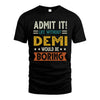 DEMI HH88-K2–Personalized Funny Quote Apparel “Life Without NAME Would Be Boring”