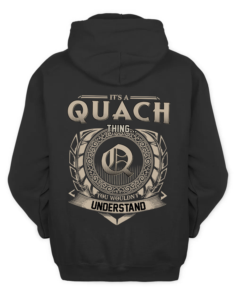 QUACH HH88-K2–Personalized Name Quote Apparel “It’s a/an NAME Thing You Wouldn’t Understand”
