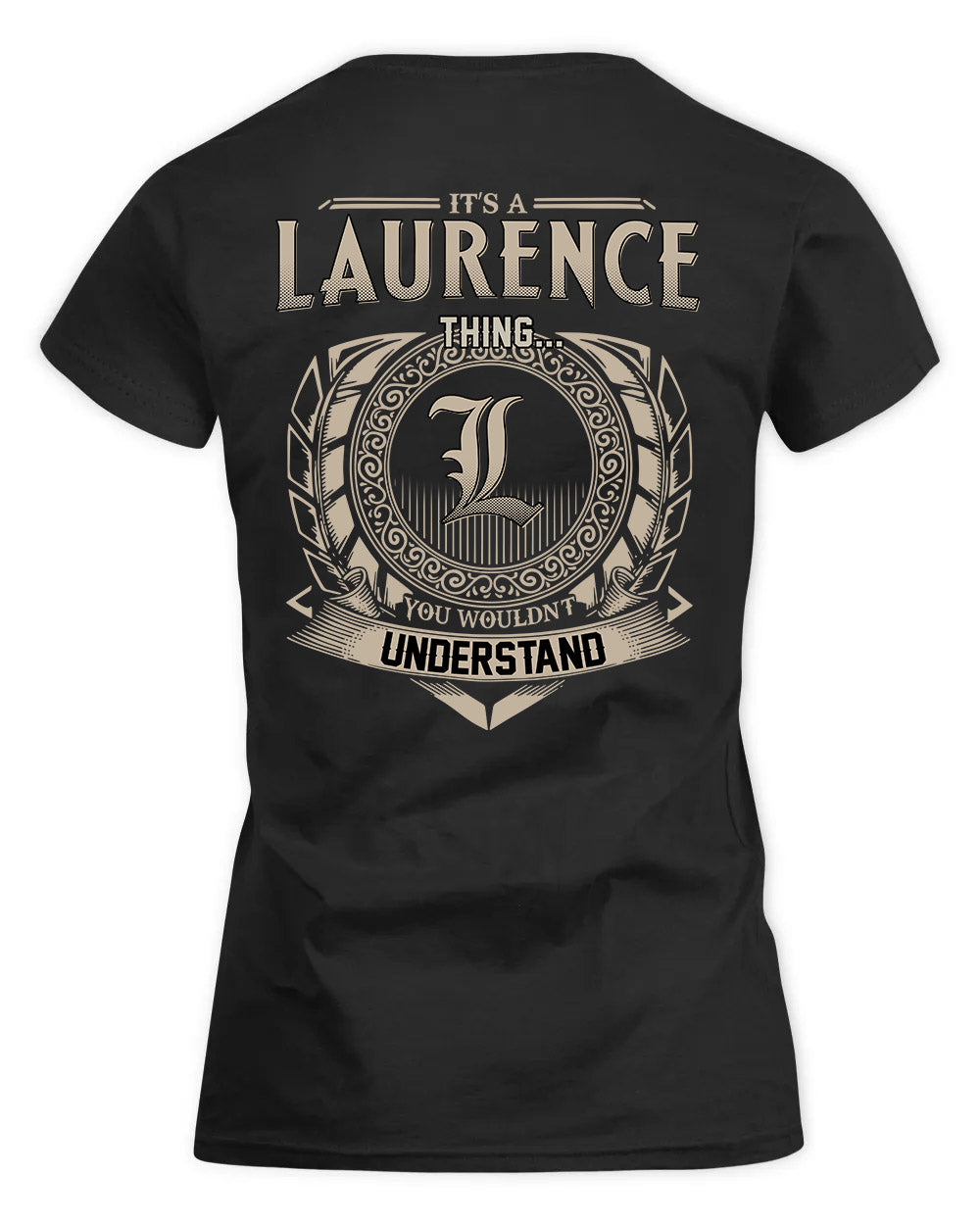 LAURENCE HH88-K2–Personalized Name Quote Apparel “It’s a/an NAME Thing You Wouldn’t Understand”