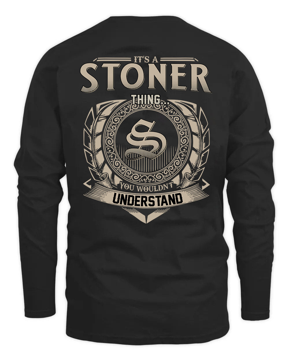 STONER HH88-K2–Personalized Name Quote Apparel “It’s a/an NAME Thing You Wouldn’t Understand”
