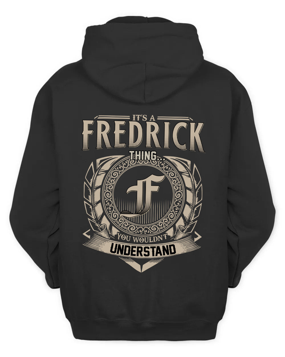 FREDRICK HH88-K2–Personalized Name Quote Apparel “It’s a/an NAME Thing You Wouldn’t Understand”