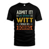 WITT HH88-K2–Personalized Funny Quote Apparel “Life Without NAME Would Be Boring”