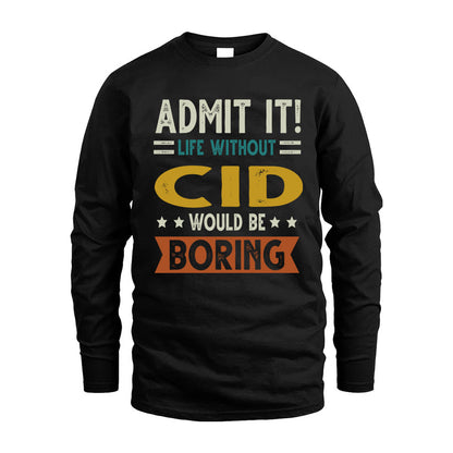 CID HH88-K2–Personalized Funny Quote Apparel “Life Without NAME Would Be Boring”