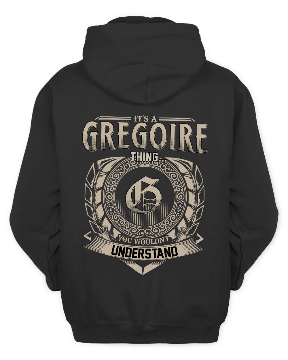 GREGOIRE HH88-K2–Personalized Name Quote Apparel “It’s a/an NAME Thing You Wouldn’t Understand”