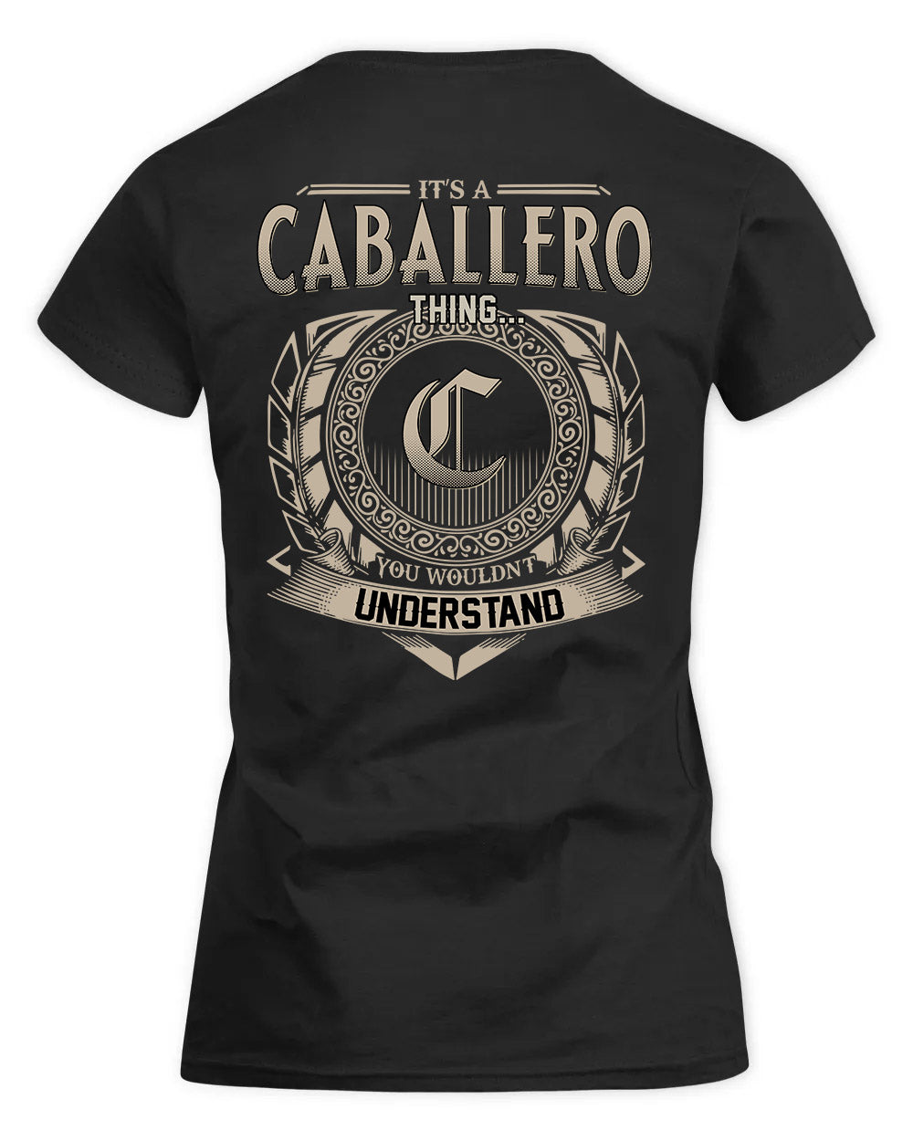 CABALLERO HH88-K2–Personalized Name Quote Apparel “It’s a/an NAME Thing You Wouldn’t Understand”