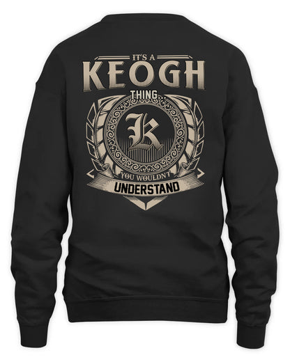 KEOGH HH88-K2–Personalized Name Quote Apparel “It’s a/an NAME Thing You Wouldn’t Understand”