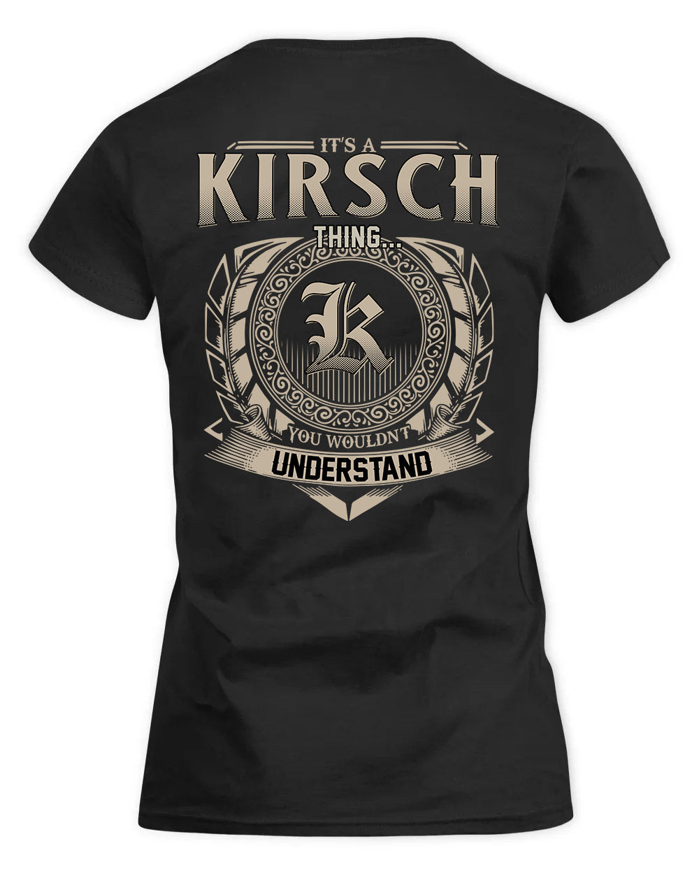 KIRSCH HH88-K2–Personalized Name Quote Apparel “It’s a/an NAME Thing You Wouldn’t Understand”