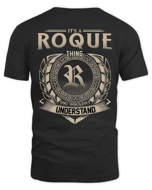 ROQUE HH88-K2–Personalized Name Quote Apparel “It’s a/an NAME Thing You Wouldn’t Understand”