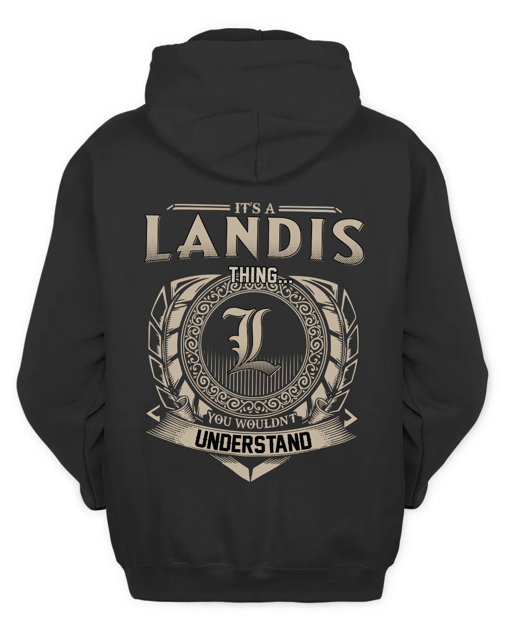 LANDIS HH88-K2–Personalized Name Quote Apparel “It’s a/an NAME Thing You Wouldn’t Understand”