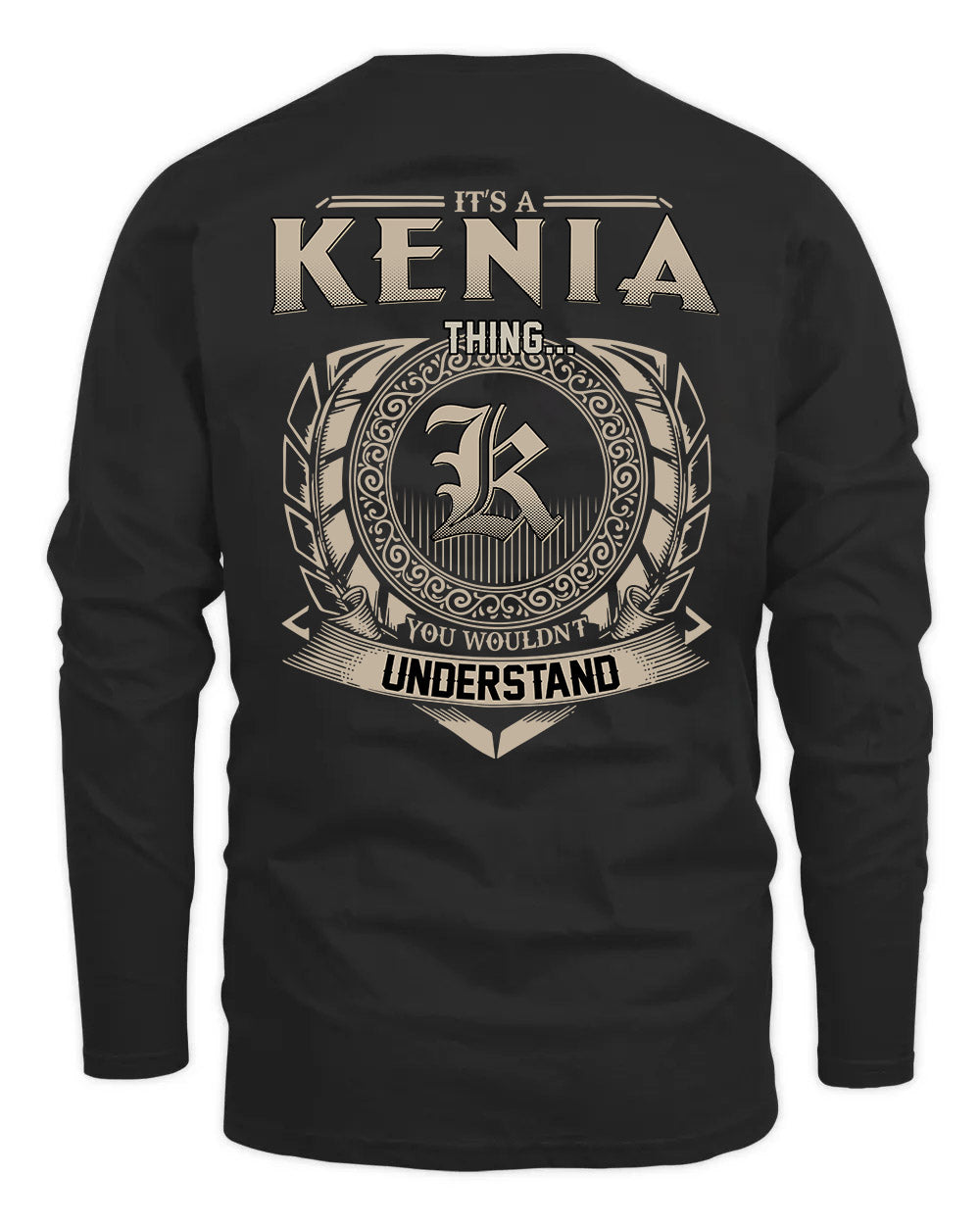 KENIA HH88-K2–Personalized Name Quote Apparel “It’s a/an NAME Thing You Wouldn’t Understand”