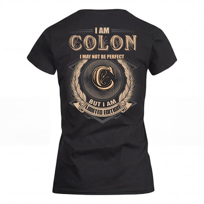 COLON 2K-101–Personalized Name Quote Apparel “I Am NAME May Not Be Perfect But I Am Limited Edition”