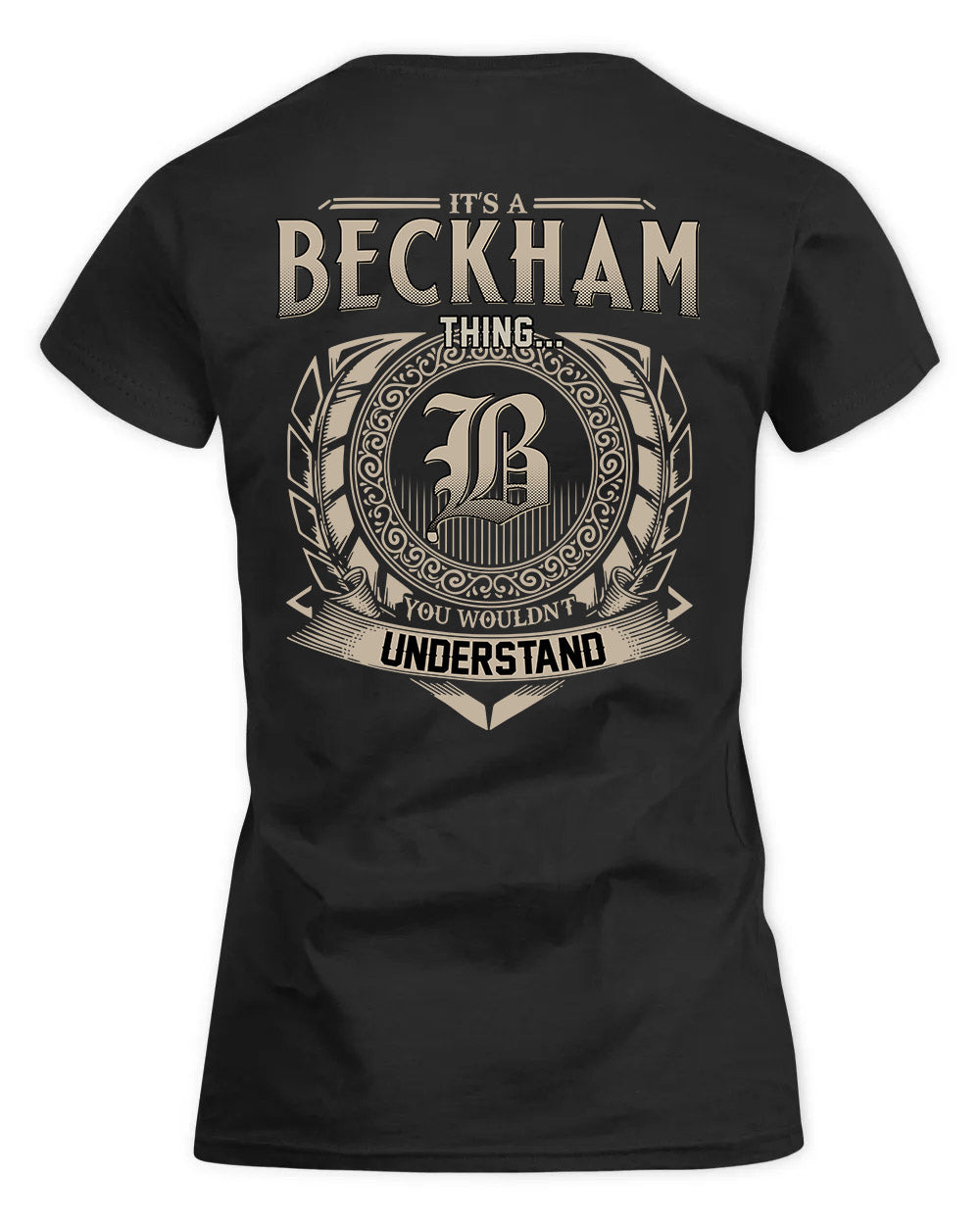 BECKHAM HH88-K2–Personalized Name Quote Apparel “It’s a/an NAME Thing You Wouldn’t Understand”