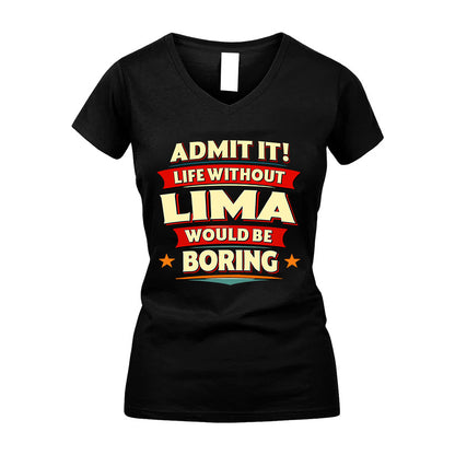 LIMA HH88-K2-106–Personalized Funny Quote Apparel “Life Without NAME Would Be Boring”
