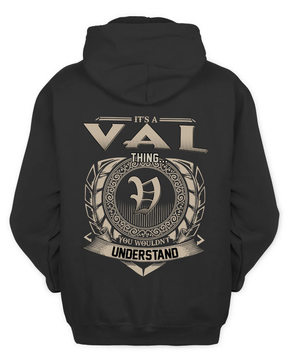 VAL HH88-K2–Personalized Name Quote Apparel “It’s a/an NAME Thing You Wouldn’t Understand”