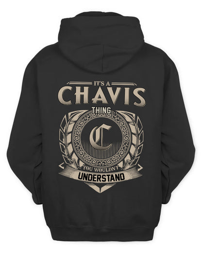 CHAVIS HH88-K2–Personalized Name Quote Apparel “It’s a/an NAME Thing You Wouldn’t Understand”