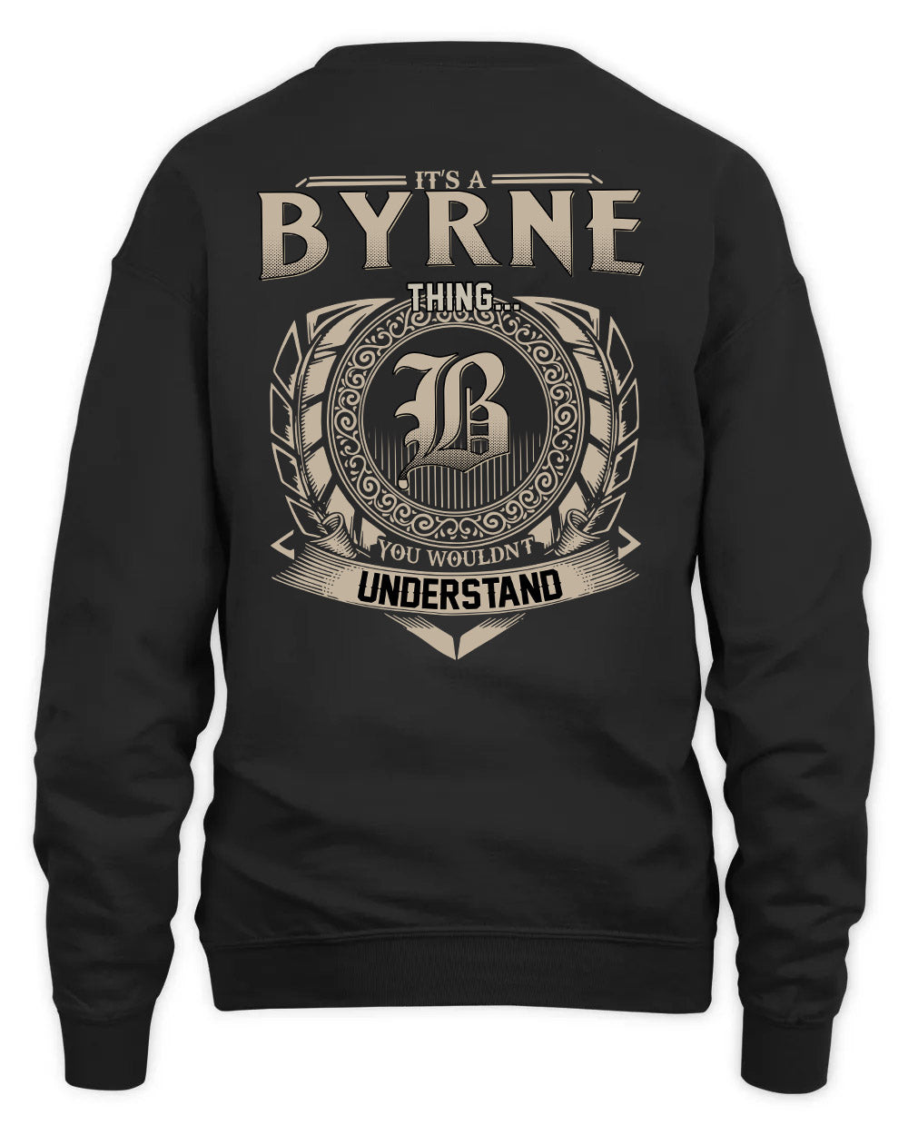 BYRNE HH88-K2–Personalized Name Quote Apparel “It’s a/an NAME Thing You Wouldn’t Understand”