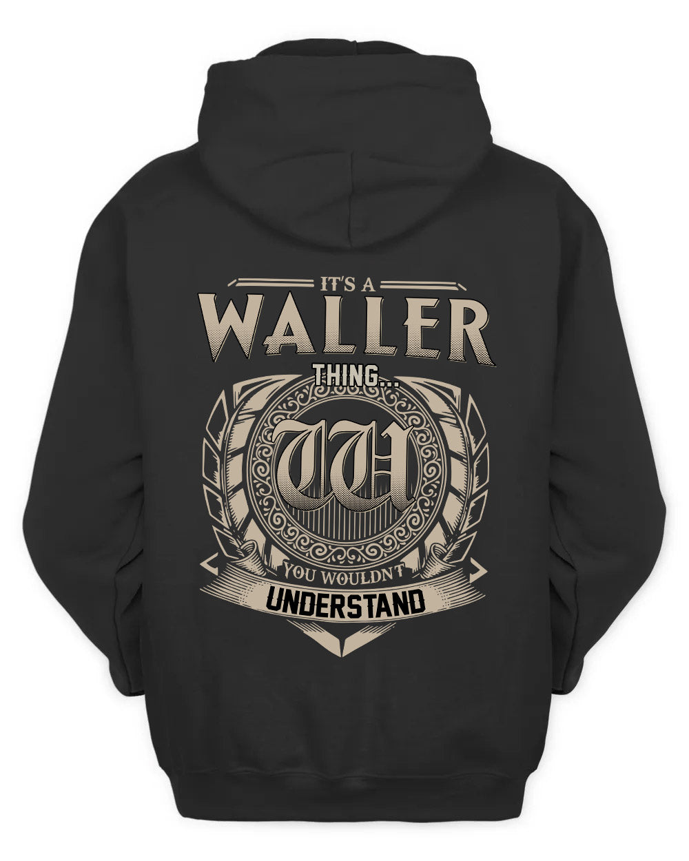 WALLER HH88-K2–Personalized Name Quote Apparel “It’s a/an NAME Thing You Wouldn’t Understand”