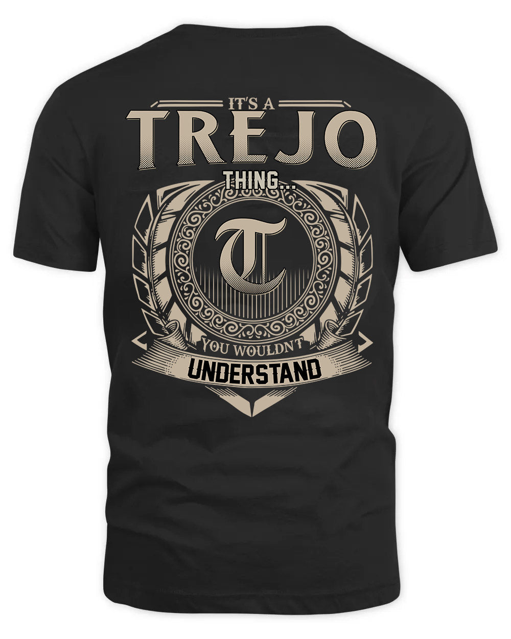 TREJO HH88-K2–Personalized Name Quote Apparel “It’s a/an NAME Thing You Wouldn’t Understand”