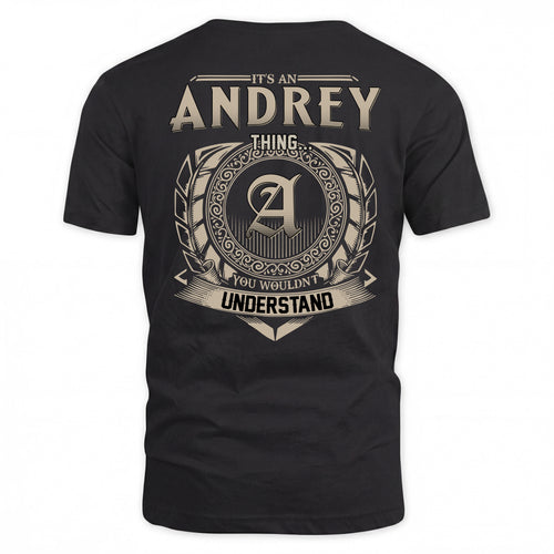 ANDREY HH88-K2–Personalized Name Quote Apparel “It’s a/an NAME Thing You Wouldn’t Understand”
