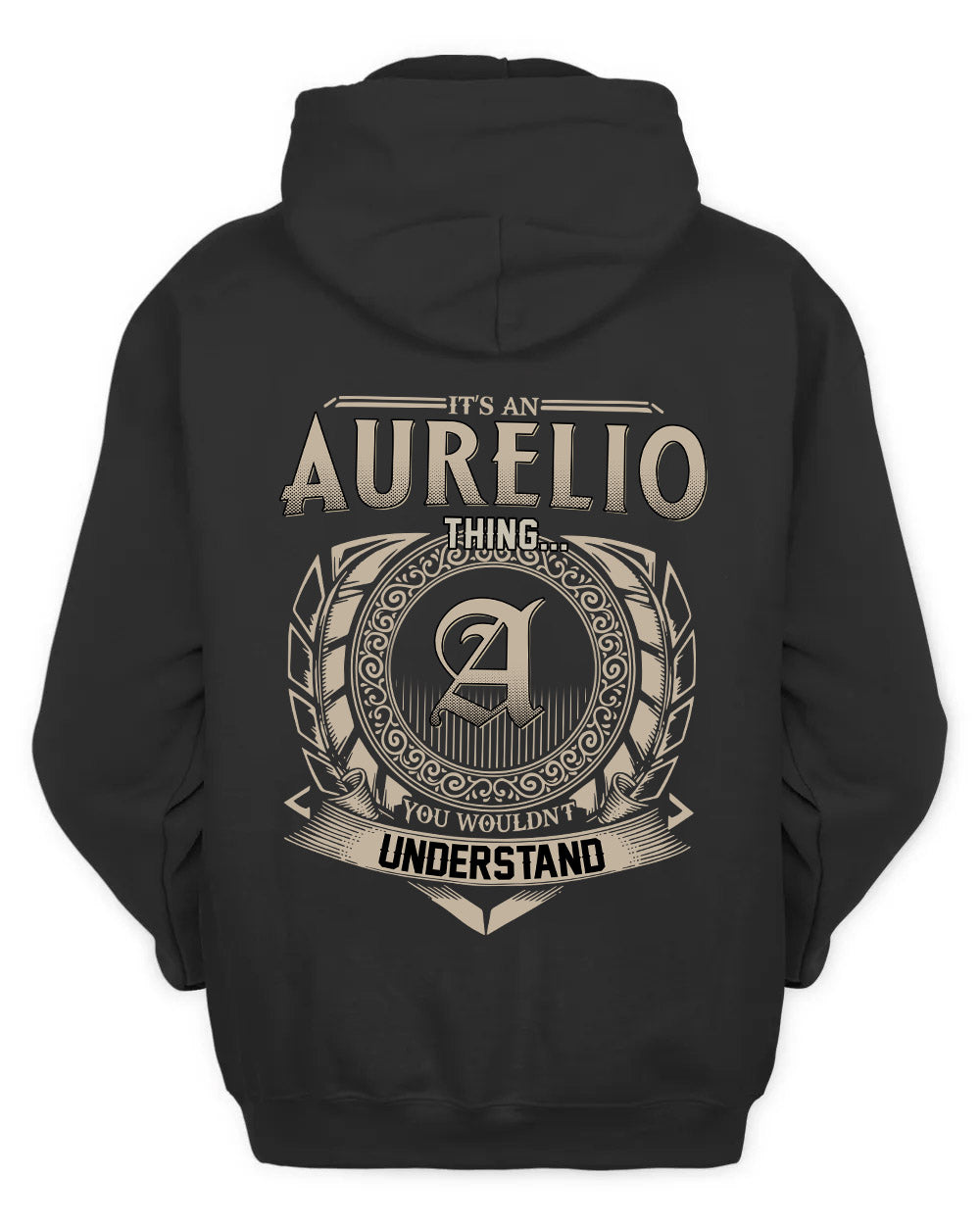 AURELIO HH88-K2–Personalized Name Quote Apparel “It’s a/an NAME Thing You Wouldn’t Understand”