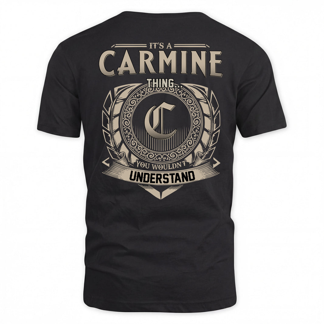 CARMINE HH88-K2–Personalized Name Quote Apparel “It’s a/an NAME Thing You Wouldn’t Understand”