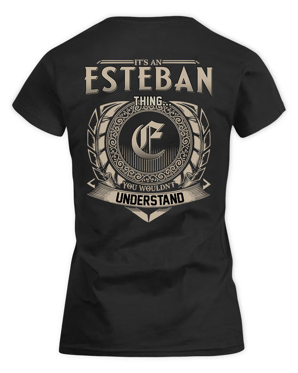 ESTEBAN HH88-K2–Personalized Name Quote Apparel “It’s a/an NAME Thing You Wouldn’t Understand”