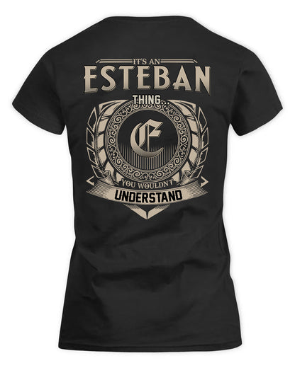 ESTEBAN HH88-K2–Personalized Name Quote Apparel “It’s a/an NAME Thing You Wouldn’t Understand”