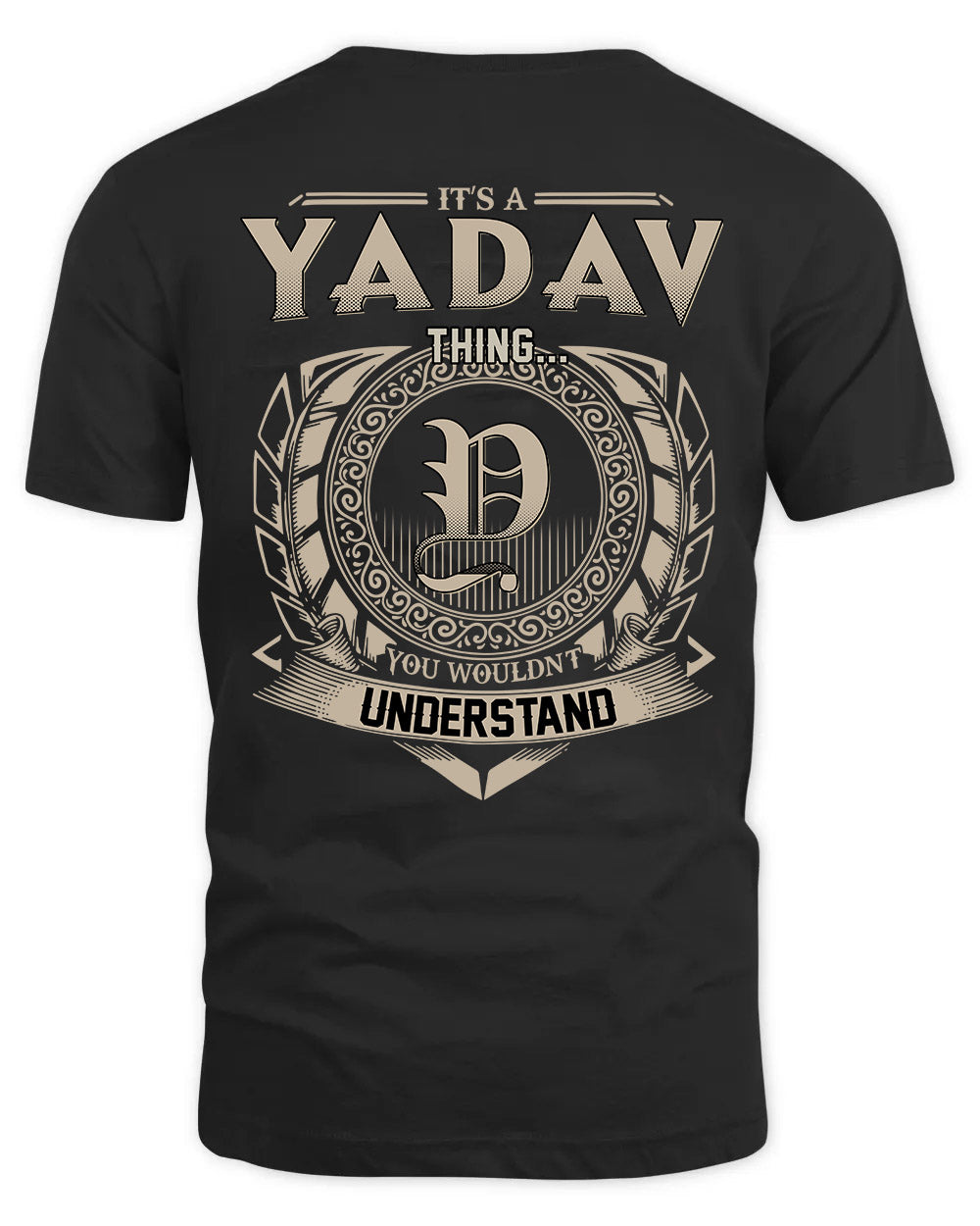 YADAV HH88-K2–Personalized Name Quote Apparel “It’s a/an NAME Thing You Wouldn’t Understand”
