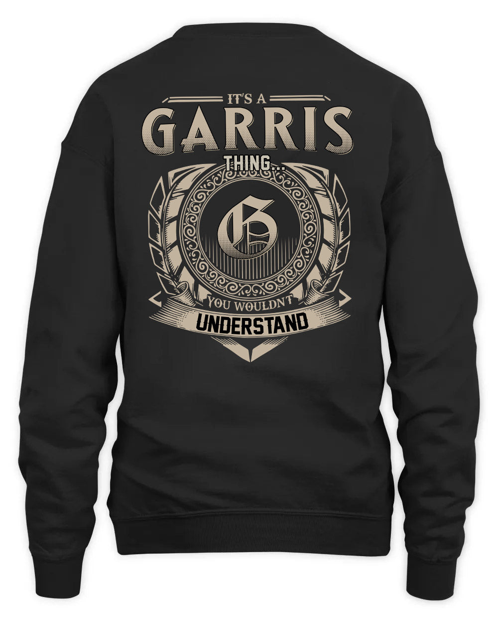GARRIS HH88-K2–Personalized Name Quote Apparel “It’s a/an NAME Thing You Wouldn’t Understand”