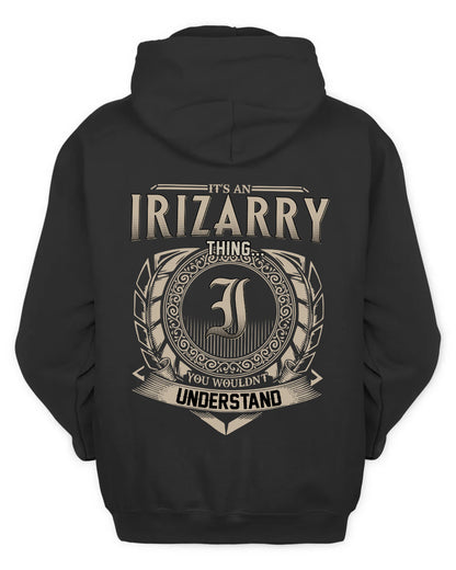 IRIZARRY HH88-K2–Personalized Name Quote Apparel “It’s a/an NAME Thing You Wouldn’t Understand”