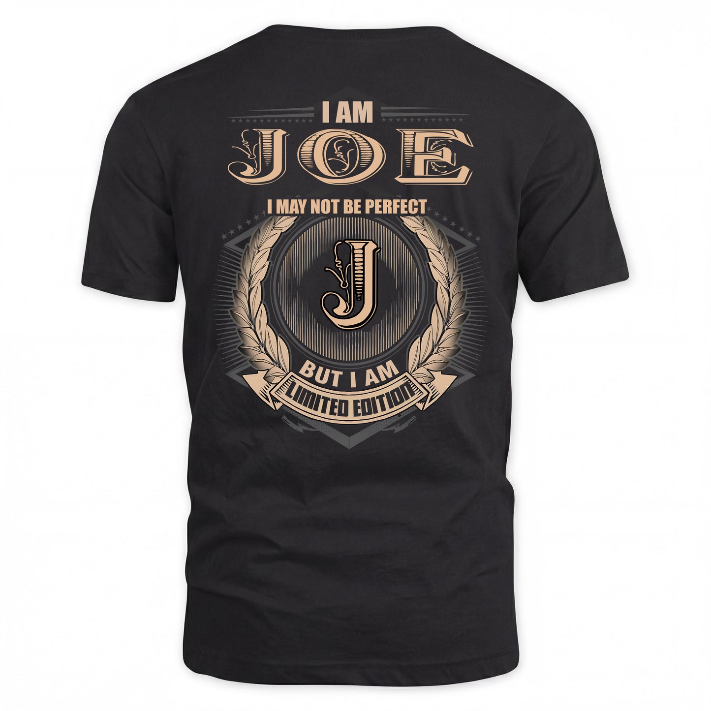 JOE 2K-101–Personalized Name Quote Apparel “I Am NAME May Not Be Perfect But I Am Limited Edition”